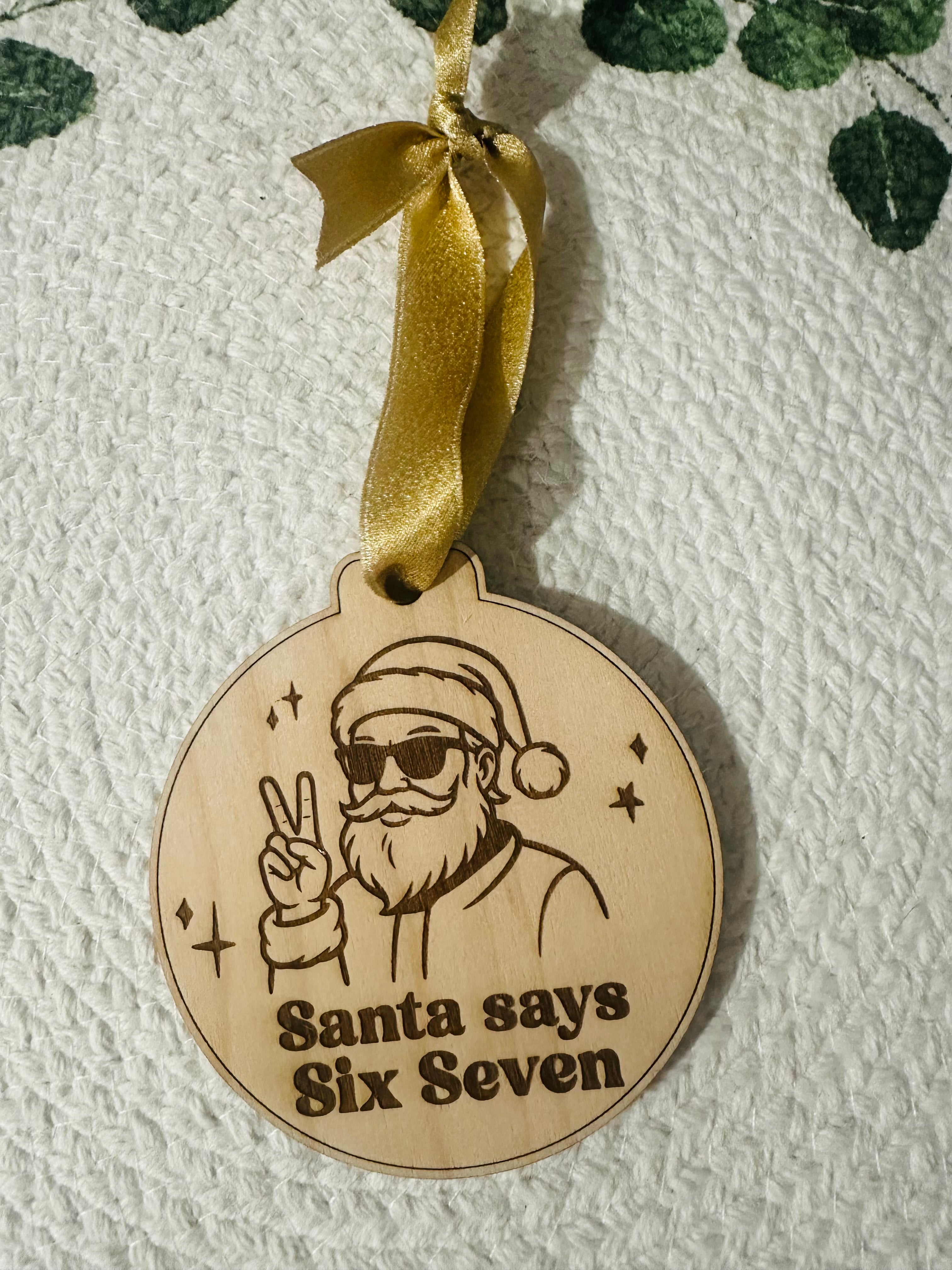 Santa Says Six Seven Ornament